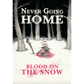 Never Going Home RPG: Blood on the Snow (PREORDER)