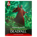 Dungeons & Dragons 5E RPG: Arcana Unleashed - Deadfall (PREORDER)